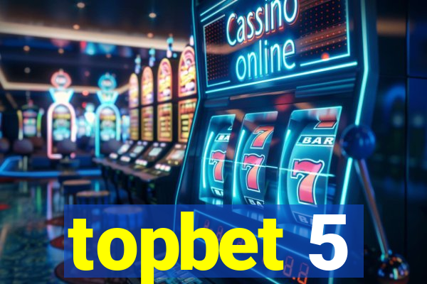 topbet 5